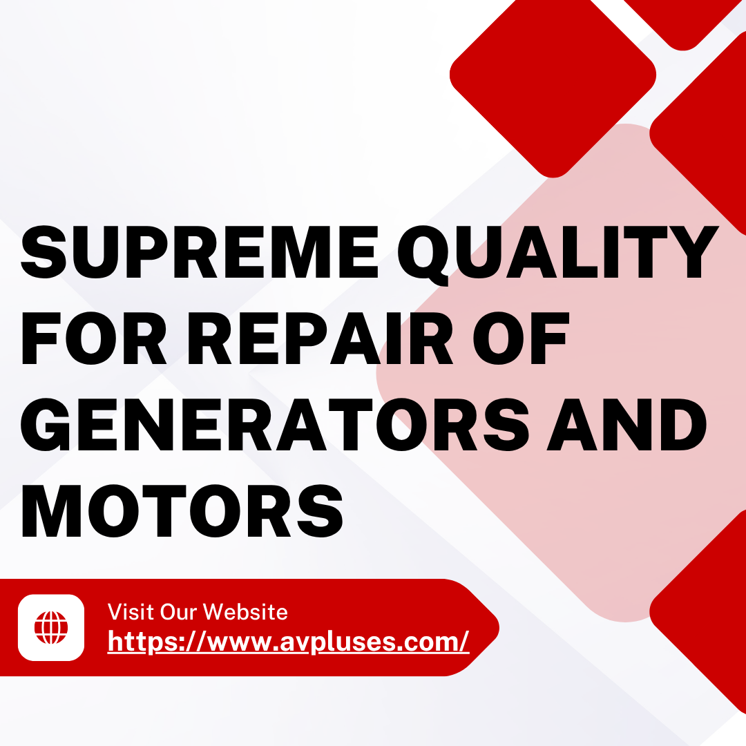 SUPREME QUALITY FOR REPAIR OF GENERATORS AND MOTORS